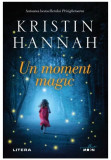 Un moment magic | Kristin Hannah, Litera