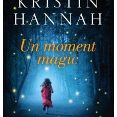 Un moment magic | Kristin Hannah