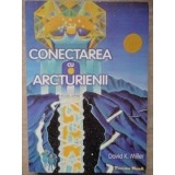 CONECTAREA CU ARCTURIENII-DAVID K. MILLER-343883