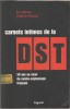 Carnets Intimes DST - Contraspionaj E. Merlen, F. Ploquin - Istorie Servicii Secrete Fayard, 468 pagini