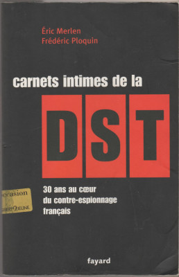 E. Merlen, F. Ploquin - Carnets intimes de la DST / contraspionaj, servicii foto