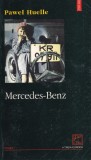 Pawel Huelle - Mercedes-Benz. Din scrisorile catre Hrabal, Editura Polirom, roman contemporan, 200 pagini, stare buna, coperti brosate