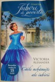 Caile nebanuite ale iubirii - Victoria Alexander, Roman de dragoste, Carte beletristica
