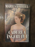 CADEREA INGERULUI-MARIUS GABRIEL