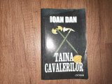 TAINA CAVALERILOR - IOAN DAN