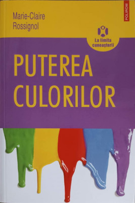 PUTEREA CULORILOR-MARIE CLAIRE ROSSIGNOL foto