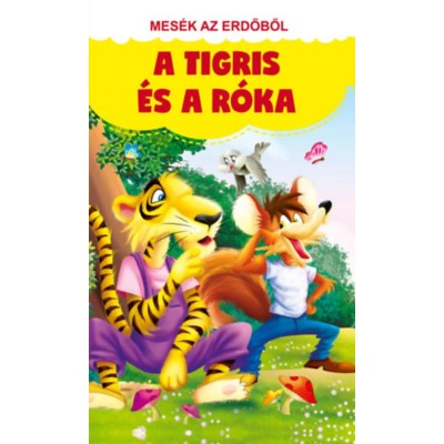 Mes&amp;eacute;k az erdőből - A tigris &amp;eacute;s a r&amp;oacute;ka foto