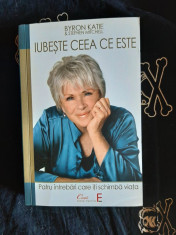 Byron Katie - Iubeste ceea ce este foto