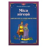 Mica sirena. Carte de citit cu litere mari de tipar