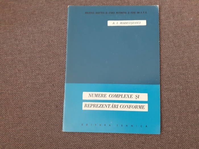 Numere complexe si reprezentari conforme - A. I. Markusevici