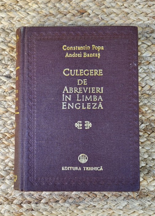 CULEGERE DE ABREVIERI IN LIMBA ENGLEZA -CONSTANTIN POPA , ANDREI BANTAS 1978