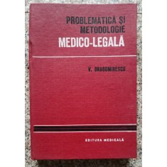 Problematica Si Metodologie Medico-legala - V. Dragomirescu , A45