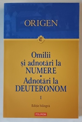 OMILII SI ADNOTARI LA NUMERE , ADNOTARI LA DEUTERONOM , I de ORIGEN , 2022 *EDITIE BILINGVA foto