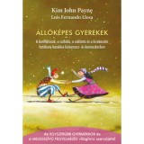 &Aacute;ll&oacute;k&eacute;pes gyerekek - A konfliktusok, a cs&uacute;fol&aacute;s, a zaklat&aacute;s &eacute;s a kirekeszt&eacute;s hat&eacute;kony kezel&eacute;se kiskamasz- &eacute;s kamaszkorban - Luis Fernando Llosa