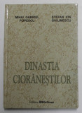 DINASTIA DE CARTURARI A CIORANESTILOR - FISE MONOGRAFICE SI BIBLIOGRAFICE de MIHAI GABRIEL POPESCU si STEFAN ION GHILIMESCU , 2000