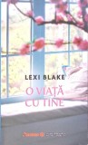 O VIATA CU TINE-LEXI BLAKE-270472