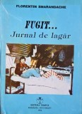 Fugit... Jurnal de lagăr - Florentin Smarandache - Carte