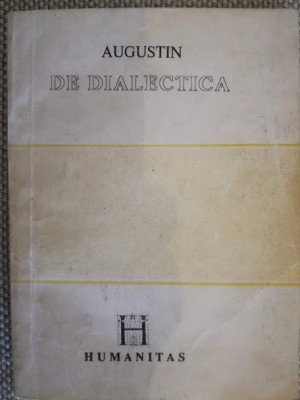 De dialectica, AUGUSTIN, Humanitas 1991 foto