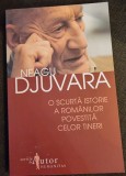 O SCURTA ISTORIE A ROMANILOR POVESTITA CELOR TINERI , NEAGU DJUVARA