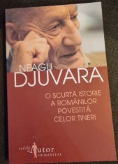 O SCURTA ISTORIE A ROMANILOR POVESTITA CELOR TINERI , NEAGU DJUVARA
