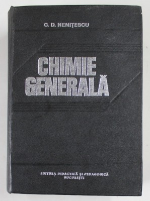 CHIMIE GENERALA de COSTIN D. NENITESCU , foto