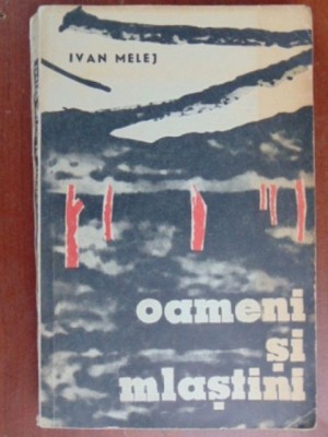 Oameni si mlastini-Ivan Melej foto