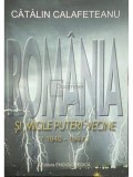 Cătălin Calafeteanu - Rom&acirc;nia și micile puteri vecine (editia 2011)