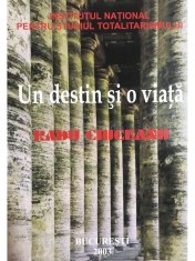 Florin Constantiniu (coord.) - Un destin si o viata - Radu Ciuceanu (dedicatie) (Editia: 2003) foto