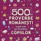 500 De Proverbe Romanesti Explicate Pe Intelesul Copiilor. Ed. 2, - Editura Paralela 45