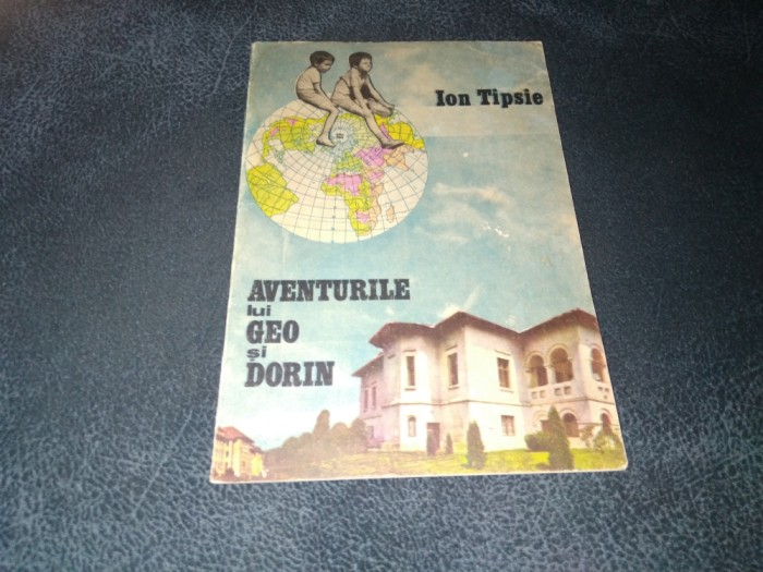 ION TIPSIE - AVENTURILE LUI GEO SI DORIN