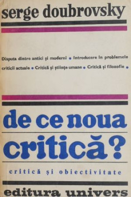 De ce noua critica? Critica si obiectivitate - Serge Doubrovsky foto