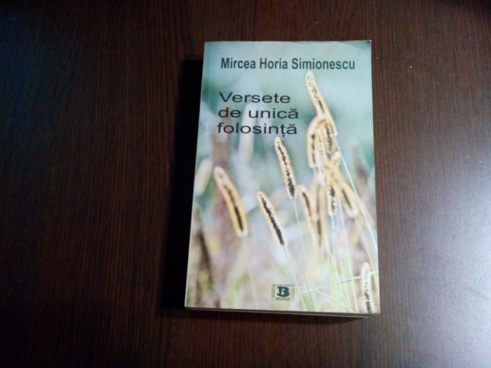 MIRCEA HORIA SIMIONESCU (autograf) - Versete de Unica Folosinta -2010, 435 p