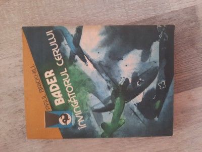 Bader.Invingatorul cerului de Paul Brickhill foto