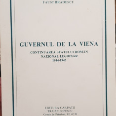 GUVERNUL DE LA VIENA FAUST BRADESCU EDIT CARPATII 1989 MADRID MISCAREA LEGIONARA