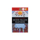 Seven Fallen Feathers: Racism, Death, and Hard Truths in a Northern City
