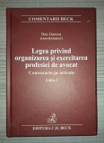 Dan Oancea - Legea privind organizarea si exercitarea profesiei de avocat Ed. 2