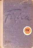 FIZICA, MANUAL PENTRU ANUL IV LICEU-M. ONCESCU, M. PETRESCU-PRAHOVA, I. PETRESCU-PRAHOVA, TR. POPESCU-280491
