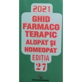 Dumitru Dobrescu - Ghid farmacoterapic alopat si homeopat editia 27 (Editia: 2021)