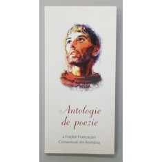 ANTOLOGIE DE POEZIE A FRATILOR FRANCISCANI CONVENTUALI DIN ROMANIA , 2011