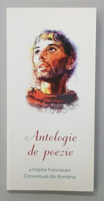 ANTOLOGIE DE POEZIE A FRATILOR FRANCISCANI CONVENTUALI DIN ROMANIA , 2011 foto