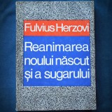 Reanimarea Noului Nascut si a Sugarului - Fulvius Herzovi - Carte Pediatrie