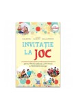 Cumpara ieftin Invitatie la joc: pentru parinti dedicati, copii fericiti si profesori implicati