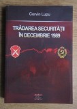 Tradarea Securitatii in decembrie 1989 / Corvin Lupu