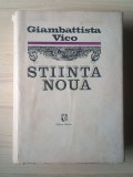 Giambattista Vico - Știința nouă (Principiile unei științe noi cu privire la natura comună a națiunilor)