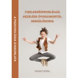 Viselked&eacute;sprobl&eacute;m&aacute;k kezel&eacute;se &oacute;vod&aacute;skort&oacute;l serd&uuml;lőkorig - Dr. Pataky N&oacute;ra