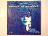 Andra Rotaru - &Icirc;ntr-un pat, sub cearșaful alb (ediție revizuită)