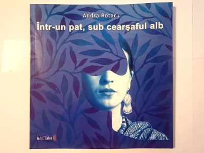 Andra Rotaru - &amp;Icirc;ntr-un pat, sub cearșaful alb (ediție revizuită) foto