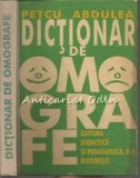 Cumpara ieftin Dictionar de Omografe - Petcu Abdulea, Didactica si Pedagogica, 1995, 317 pagini, Romana, Cartonata