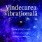 Vindecarea vibrationala. Ed a II a, Jaya Jaya Myra