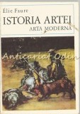 Istoria Artei Moderne IV - Elie Faure, Editura Meridiane 1970, Album Pictura, Arta, Bucuresti